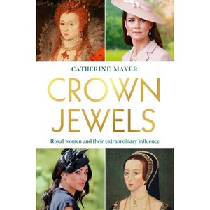 Crown Jewels - by  Catherine Mayer (Hardcover) - 1 of 1