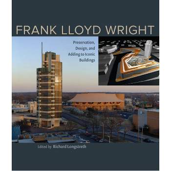 Frank Lloyd Wright - by  Richard Longstreth (Hardcover)