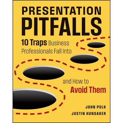 Presentation Pitfalls - by  John Polk & Justin Hunsaker (Paperback)