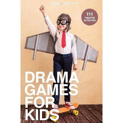 Drama Games for Kids - by  Denver Casado (Paperback)