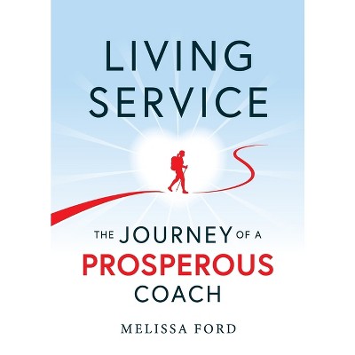 Living Service - by  Melissa Ford (Paperback)