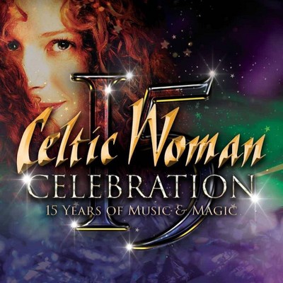 Celtic Woman - Celebration - 15 Years Of Music & Magic (CD)