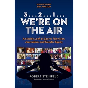 3... 2...1... We're on the Air - by  Robert Steinfeld (Hardcover) - 1 of 1
