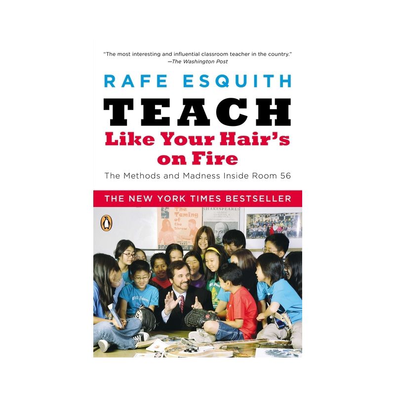 Teach Like Your Hair's on Fire - by  Rafe Esquith (Paperback), 1 of 2