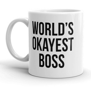 Crazy Dog T-Shirts Worlds Okayest Boss Funny Business Owner Ceramic Coffee Drinking Mug  - 11oz - 1 of 4
