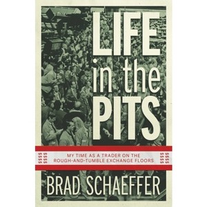 Life in the Pits - by  Brad Schaeffer (Paperback) - 1 of 1