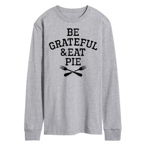 Men's - Instant Message - Be Grateful And Eat Pie Long Sleeve Graphic T-Shirt - 1 of 4