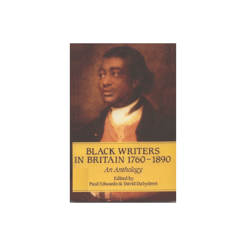 Black Writers in Britain 1760-1890 - by Paul Edwards & David Dabydeen (Paperback)