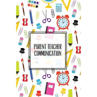 Parent Teacher Communication - by  Amy Newton (Paperback)