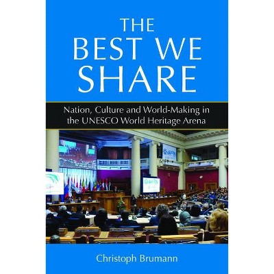 The Best We Share - by  Christoph Brumann (Hardcover)