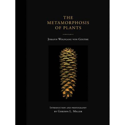 The Metamorphosis of Plants - (Mit Press) by  Johann Wolfgang Von Goethe (Hardcover)