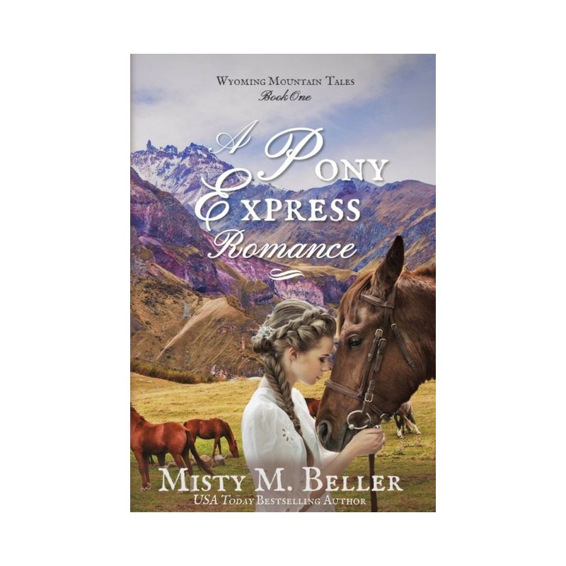 A Pony Express Romance - (Sweetwater River Tales) by  Misty M Beller (Paperback), 1 of 2