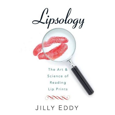 Lipsology - by  Jilly Eddy (Paperback)