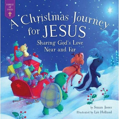 A Christmas Journey for Jesus - (Forest of Faith Books) by  Susan Jones (Hardcover)