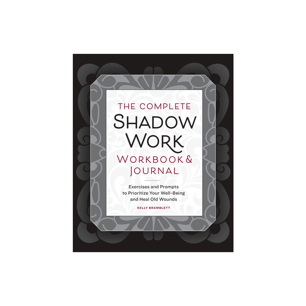 The Complete Shadow Work Workbook & Journal - by Kelly Bramblett (Paperback)