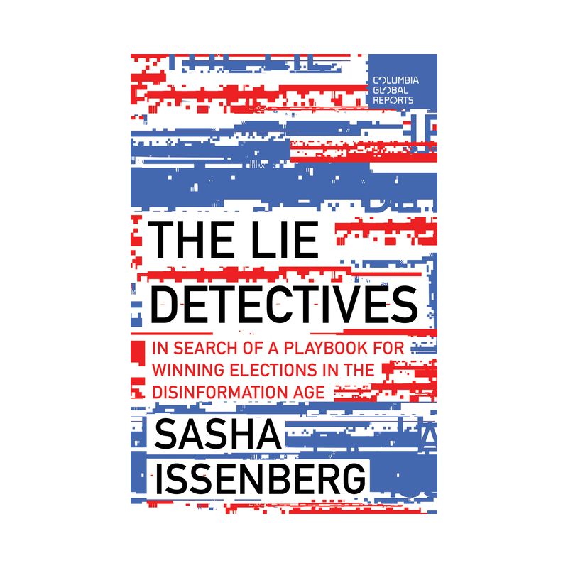 The Lie Detectives - by  Sasha Issenberg (Paperback), 1 of 2