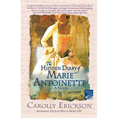 The Hidden Diary of Marie Antoinette - by  Carolly Erickson (Paperback)