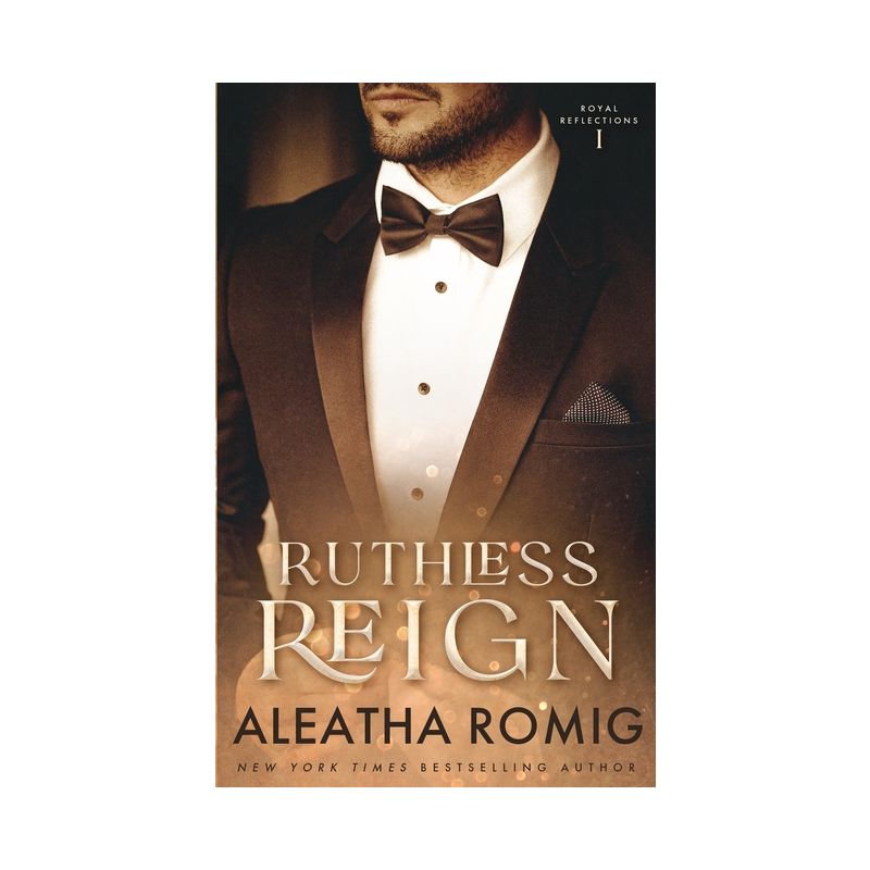 Ruthless Reign - by  Aleatha Romig (Paperback), 1 of 2