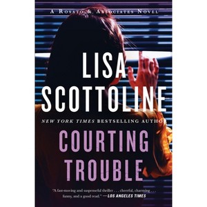 Courting Trouble - (Rosato & Associates) by  Lisa Scottoline (Paperback) - 1 of 1