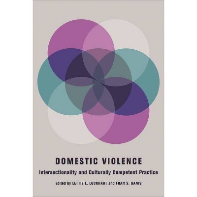 Domestic Violence - (Foundations of Social Work Knowledge) by  Lettie Lockhart & Fran Danis (Paperback)