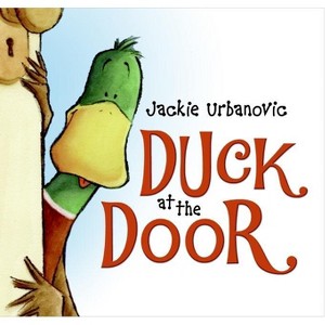 Duck at the Door - (Max the Duck) by  Jackie Urbanovic (Hardcover) - 1 of 1