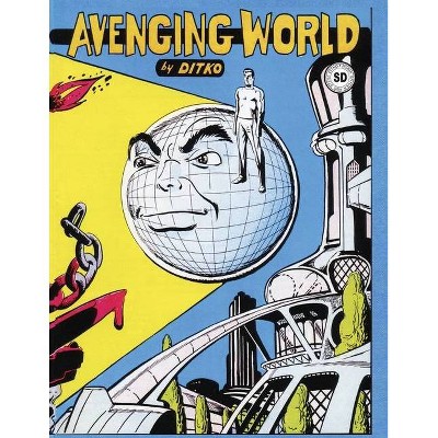 Avenging World - (The Collected Mr. A.) by  Steve Ditko (Paperback)