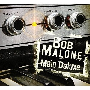 Bob Malone - Mojo Deluxe (CD) - 1 of 1