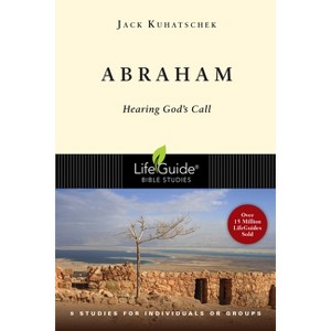 Abraham - (Lifeguide Bible Studies) by  Jack Kuhatschek (Paperback) - 1 of 1