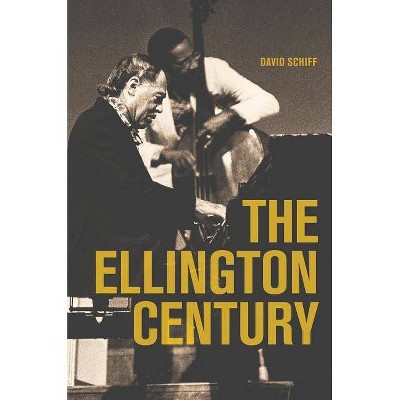 The Ellington Century - by  David Schiff (Hardcover)