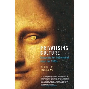 Privatising Culture - by  Chin-Tao Wu (Paperback) - 1 of 1