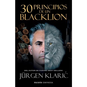 30 Principios de Un Blacklion / 30 Principles of a Blacklion - by  Jürgen Klaric (Paperback) - 1 of 1