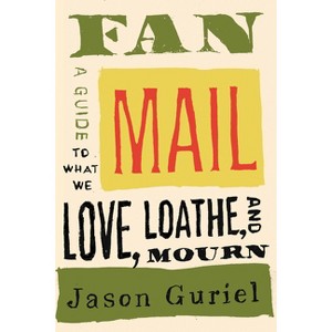 Fan Mail - by  Jason Guriel (Paperback) - 1 of 1