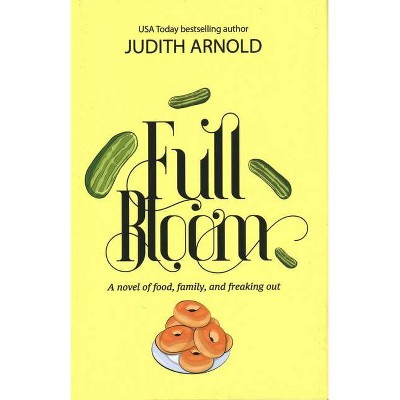 Full Bloom - by  Judith Arnold (Hardcover)