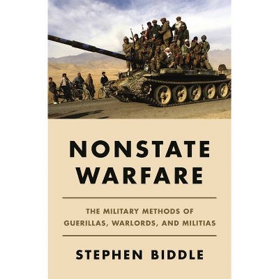 Nonstate Warfare - by  Stephen Biddle (Hardcover)