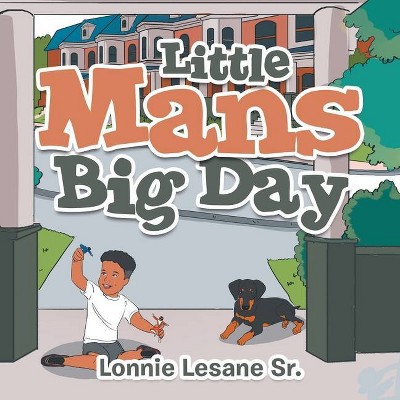 Little Mans Big Day - by  Lonnie Lesane (Paperback)