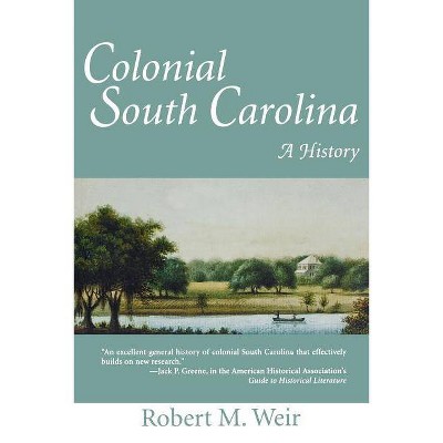 Colonial South Carolina - (Understanding Contemporary American Literature (Paperback)) by  Robert M Weir (Paperback)