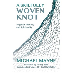 A Skilfully Woven Knot - by  Michael Mayne (Paperback) - 1 of 1