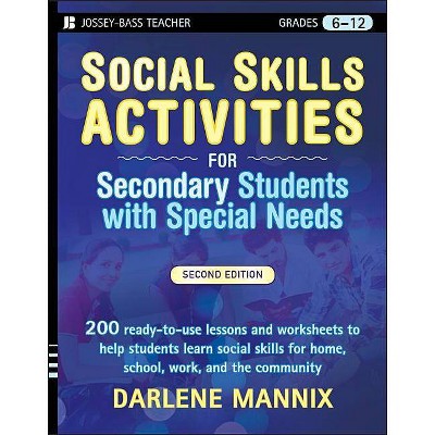 Social Skills Activities for Secondary Students with Special Needs, Grades 6-12 - (Jossey-Bass Teacher) 2nd Edition by  Darlene Mannix (Paperback)