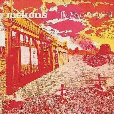The Mekons - Edge Of The World (Vinyl)