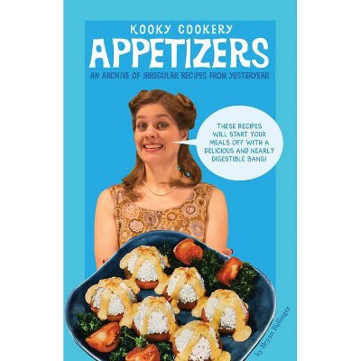 Appetizers (Kooky Cookery) - by  Bryan Ballinger (Paperback)