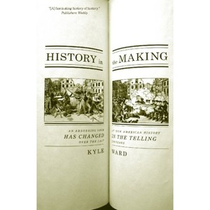 History in the Making - by  Kyle Ward (Paperback) - 1 of 1