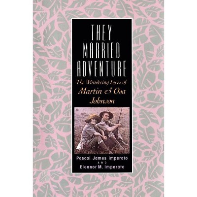 They Married Adventure - by  Pascal James Imperato (Paperback)