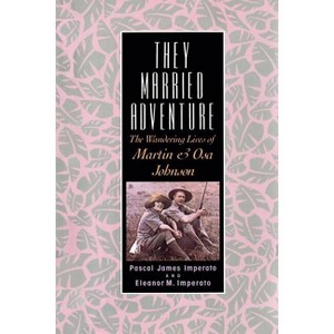 They Married Adventure - by  Pascal James Imperato (Paperback) - 1 of 1