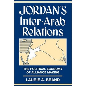 Jordan's Inter-Arab Relations - (European Perspectives) by  Laurie Brand (Paperback) - 1 of 1