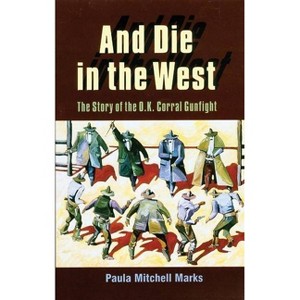 And Die in the West - by  Paula Mitchell Marks (Paperback) - 1 of 1