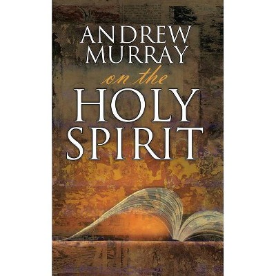 Andrew Murray on the Holy Spirit - (Paperback)