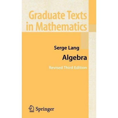 Algebra - (Graduate Texts in Mathematics) 3rd Edition by  Serge Lang (Paperback)