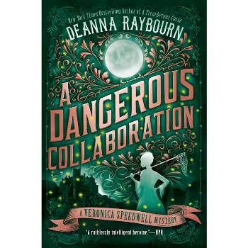A Dangerous Collaboration - (Veronica Speedwell Mystery) by  Deanna Raybourn (Paperback)