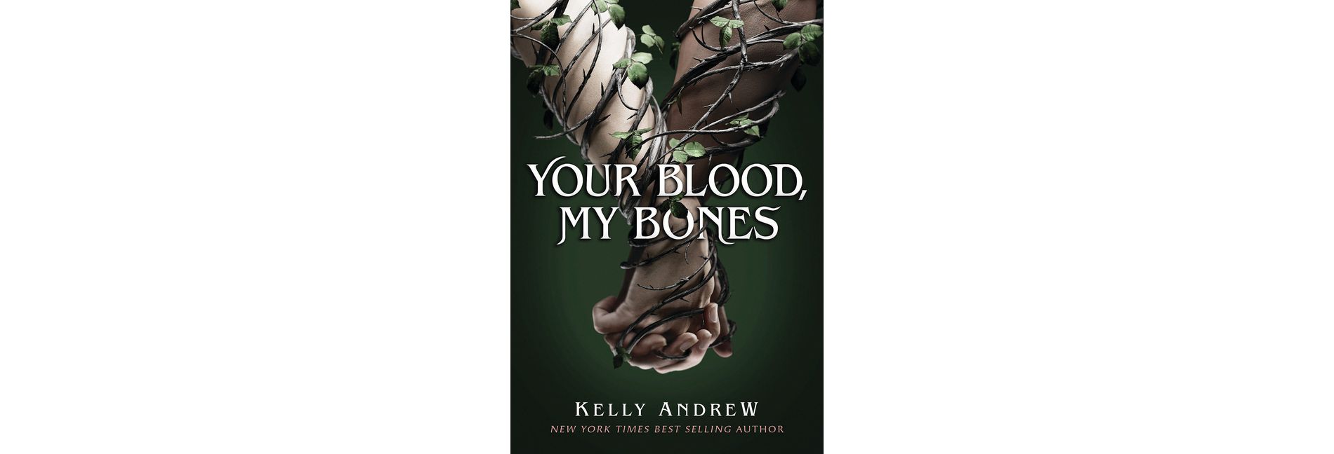 Your Blood, My Bones - by  Kelly Andrew (Paperback)