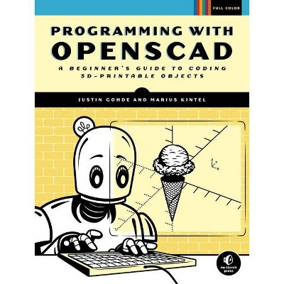 Programming with Openscad - by  Justin Gohde & Marius Kintel (Paperback)